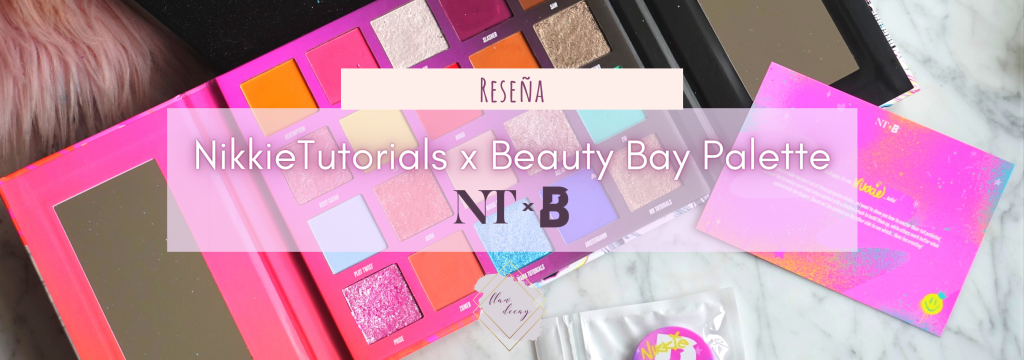 NikkieTutorials x Beauty Bay Palette – Reseña, Swatches y Looks | ¿Vale la pena?
